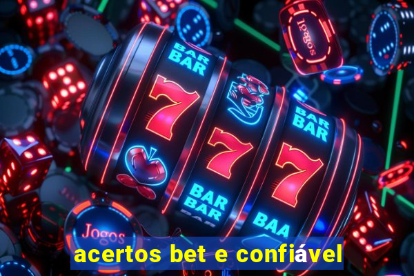 acertos bet e confiável